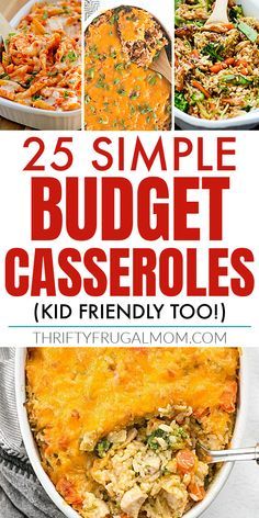 25 simple budget - free casseroles that are kid friendly to make for dinner