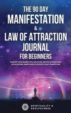 the 90 day manifestation and law of attraction journal for beginners