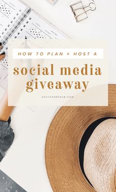 a woman's hat and notebook with the words how to plan host a social media give