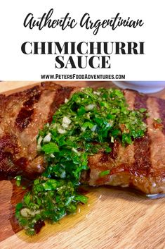 grilled steak with green garnish on top and text overlay reading authentic argentinan chimichurri sauce