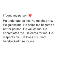 a text message that reads, i found my person he understands me he teaches me he guides me he helps me become a better person