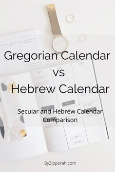 an image of a calendar and a watch on top of a white table with text that reads, gregian calendar vs hebrew calendar