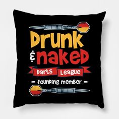 a black pillow with the words drunk and naked in red, yellow and orange letters