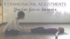 two women are doing yoga in an empty room with the words, 8 craniosaral adjustments you can give in savannah