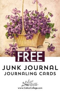 a basket full of purple flowers with the words free junk journal journal journals on it