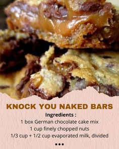 some kind of chocolate cake that is stacked on top of each other with the words knock you naked bars