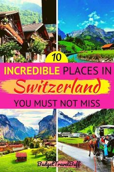 the top ten incredible places in switzerland you must not miss