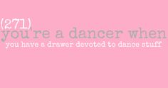 a pink background with the words you're a dancer when you have a drawer to dance stuff