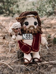 a crocheted jesus figurine with the words need in front of it