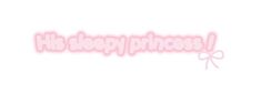 the word h is sleep princess written in pink on a white background with a bow