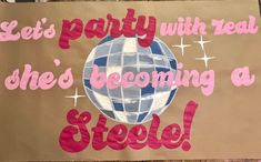 a sign that says, let's party with real she's becoming a stole