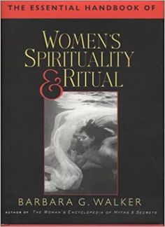 the essential book of women's spirituality and ritual