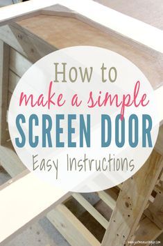 a wooden table with the words how to make a simple screen door