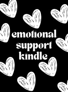 the words emotion support kindle surrounded by hearts