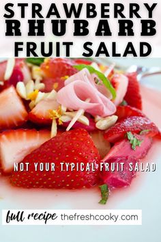 strawberry rhubarb fruit salad on a white plate with text overlay that reads, not your typical fruit salad