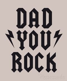 the words dad you rock written in black on a gray background with lightning boltes