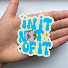 "IN IT N🌎T OF IT! Waterproof/Weatherproof matte vinyl sticker. Resistant to wind, rain, or shine - and even...your dishwasher! (though I always suggest hand wash over dish wash) Size: 2.56\" x 3\" (glossy) 2.54\" x 3\" (holographic) Choose between holographic or matte. Price is for 1 sticker! Perfect for decorating just about anything!  Some ideas: - Your water bottle - Your laptop - Your car - Having it as a reminder in your notebook or Bible! Feel free to tag @ofSaltandLight with photos of your stickers! 😍" Laptop Sticker Aesthetic, Christian Laptop Stickers, Water Bottle Stickers Ideas, Hydro Flask Stickers Ideas, Water Bottle Aesthetic Stickers, Laptop Decoration Ideas, Computer Stickers Aesthetic, Christian Stickers Aesthetic, Bible Decorating