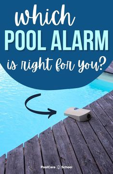 a pool with the words which pool alarm is right for you?