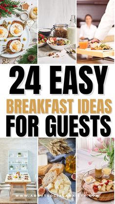 the words 24 easy breakfast ideas for guests are in black and white, with images of food