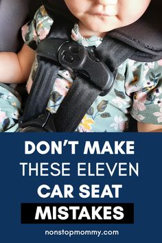 a baby in a car seat with the words don't make these eleven car seat mistakes