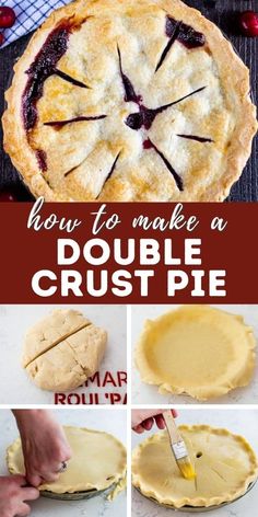 how to make a double crust pie with pictures and text overlays that reads, how to make a double crust pie