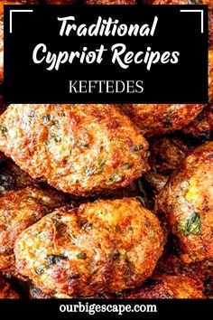 a pile of fried food with the words traditional crypist recipes kefteds