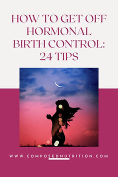 the cover of how to get off your normal birth control 24 tips, with an image of a woman dancing