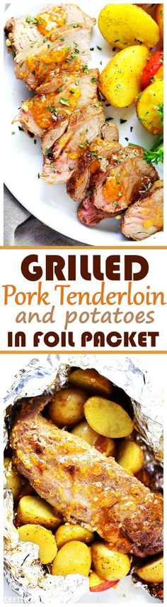 grilled pork tenderion and potatoes in foil packet with text overlay that reads grilled pork tender onions and potatoes in foil packet