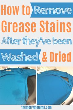 how to remove grease stains after they've been washed and dried on the clothes