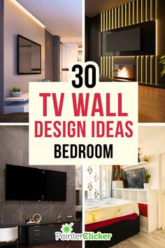 the top ten tv wall design ideas for bedroom with text overlay that reads 30 tv wall design ideas