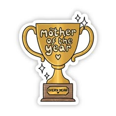 a sticker that says, mother of the year with a golden trophy on it