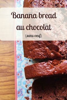 chocolate banana bread on a blue and white plate with text overlay that reads, banana bread au chocolat