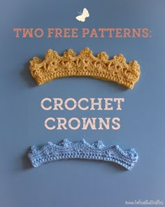 two free crochet crowns on a blue background with the words, two free patterns