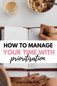 a person writing on a notebook with the title how to manage your time with priorsition