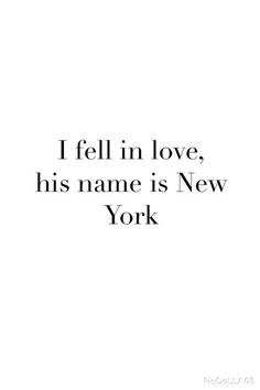 the words i fell in love, his name is new york