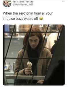 a woman eating an ice cream cone in front of a window with the caption when the scorpion from all your impuse buys wears off