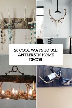 several different pictures with the words 28 cool ways to use antlers in home decor