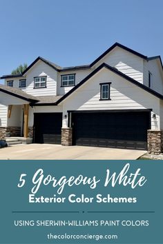 a white house with the words 5 gorgeous white exterior color schemes