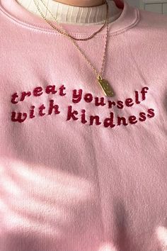 Treat Yourself With Kindness, Heart On Sleeve, Treat People With Kindness, Embroidered Crewneck, Treat People, Embroidered Heart, Pink Crewneck, Birthday Wishlist, Feel Inspired