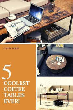 the coffee table is made out of wood and has an open laptop on it, with text overlay that reads 5 coolest coffee tables ever