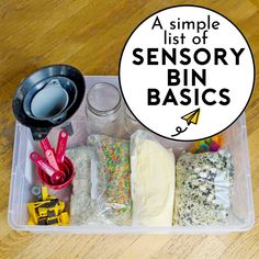 a plastic container filled with lots of different types of items and words that read, a simple list of sensory bin basics