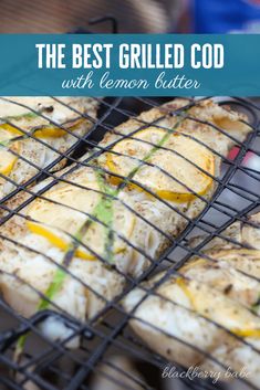 grilled chicken with lemon butter on the grill and text overlay that reads, the best grilled food with lemon butter