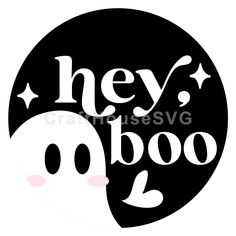 a black and white image with the words hey boo on it