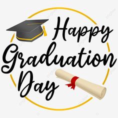 a graduation cap and diploma on top of a white background with the words happy graduation day