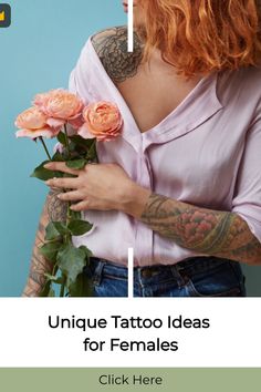 a woman holding roses with the words unique tattoo ideas for females