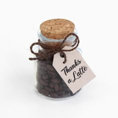 a jar filled with lots of beans and a tag that says thanks to a late