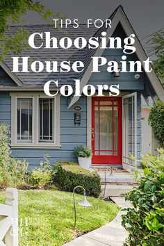 a blue house with the words tips for choosing paint colors on it and an image of a