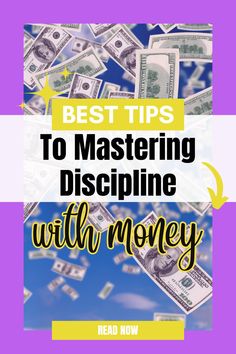 money falling from the sky with text overlay reading best tips to mastering discipline with money