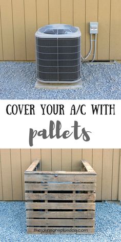 an air conditioner sitting on top of a wooden crate next to a wall with the words cover your ac with pallets