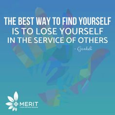 the best way to find yourself is to lose yourself in the service of others